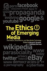The Ethics of Emerging Media