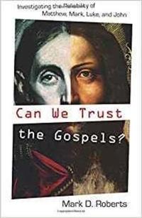 Can We Trust the Gospels?