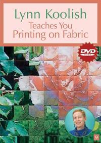 Lynn Koolish Teaches You Printing on Fabric