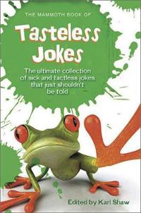 The Mammoth Book of Tasteless Jokes