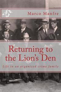 Returning to the Lion's Den: Life in an Organized Crime Family