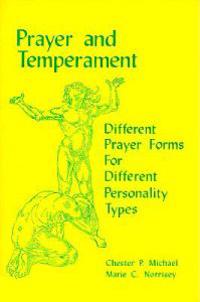 Prayer and Temperament: Different Prayer Forms for Different Personality Types