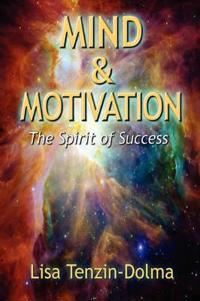 Mind & Motivation: The Spirit of Success