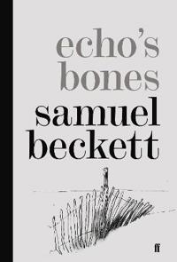 Echo's Bones. by Samuel Beckett