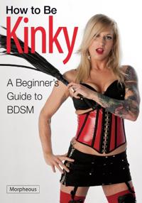 How to Be Kinky
