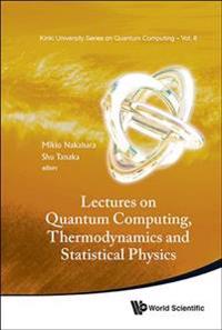 Lectures on Quantum Computing, Themodynamics and Statistical Physics