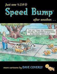 Just One %$#@ Speed Bump After Another...