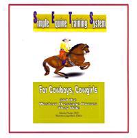 Simple Equine Training System: For Cowboys, Cowgirls and the Western Dressage Horses They Ride