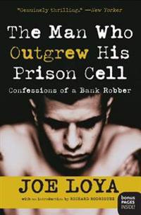 The Man Who Outgrew His Prison Cell: Confessions of a Bank Robber