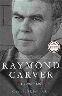Raymond Carver: A Writer's Life