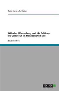 Wilhelm Münzenberg und die Editions du Carrefour im französischen Exil