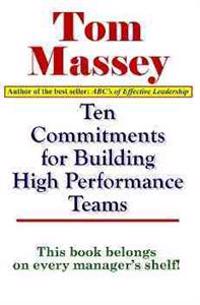 Ten Commitments For Building High Performance Teams