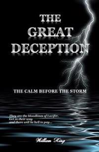 The Great Deception: The Calm Before the Storm