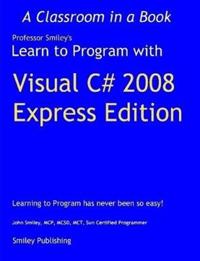 Learn to Program With C# 2008 Express