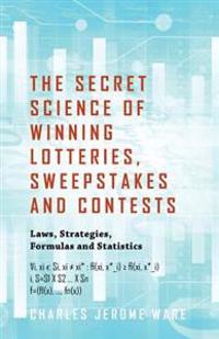 The Secret Science of Winning Lotteries, Sweepstakes and Contests