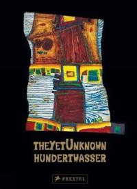 The Yet Unknown Hundertwasser