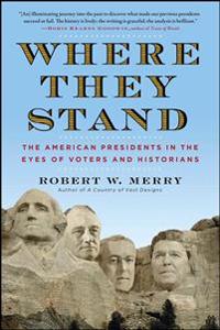 Where They Stand: The American Presidents in the Eyes of Voters and Historians