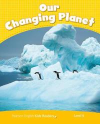 Penguin Kids 6 Our Changing Planet Reader CLIL AmE