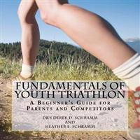 Fundamentals of Youth Triathlon: A Beginner's Guide for Parents and Competitors