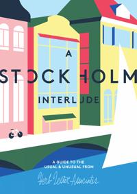 A Stockholm Interlude: A Guide to the Usual & Unusual