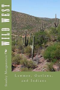 Wild West: Lawmen, Outlaws, and Indians