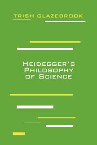 Heidegger's Philosophy of Science