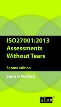 ISO27001: 2013 Assessments without Tears