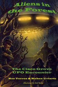 Aliens in the Forest: The Cisco Grove UFO Encounter