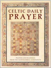 Celtic Daily Prayer: Prayers and Readings from the Northumbria Community