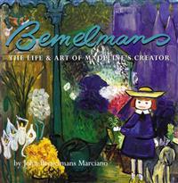 Bemelmans: The Life and Art of Madeline's Creator