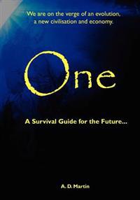 One - A Survival Guide for the Future...