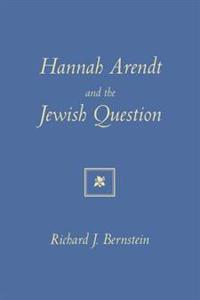 Hannah Arendt and the Jewish Question