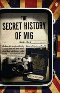 The Secret History of MI6, 1909-1949