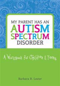My Parent Has An Autism Spectrum Disorder