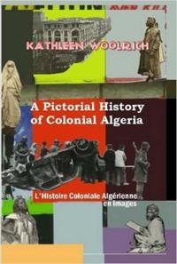 L'histoire Coloniale Algerienne En Images