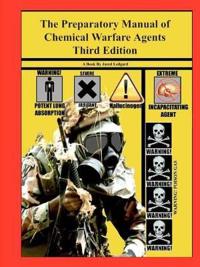 The Preparatory Manual of Chemical Warfare Agents Third Edition