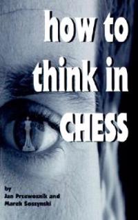 How to Think in Chess