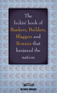 The Feckin' Book of Bankers and Bowsies