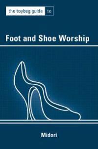 Toybag Guide to Foot and Shoe Worship