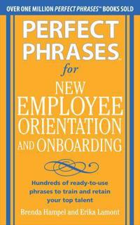 Perfect Phrases for New Employee Orientation and Onboarding