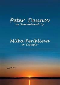 Peter Deunov as Remembered by Milka Periklieva
