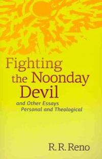 Fighting the Noonday Devil