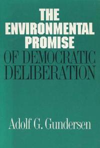 The Environmental Promise of Democratic Deliberation
