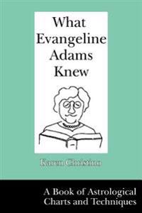 What Evangeline Adams Knew