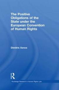 The Positive Obligations of the State Under the European Convention of Human Rights