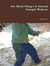 Axe Hand; Hsing-I & Internal Strength Workout