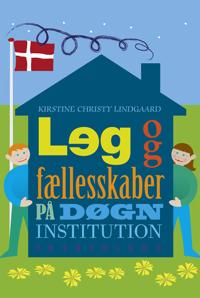 Leg og fællesskaber på døgninstitution