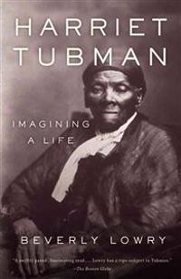 Harriet Tubman: Imagining a Life
