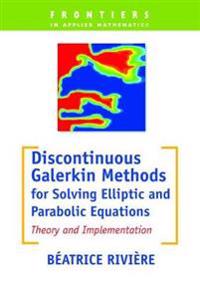 Discontinuous Galerkin Methods For Solving Elliptic And Parabolic Equations