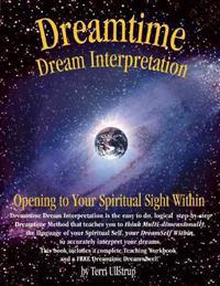 Dreamtime Dream Interpretation: Opening to Your Spiritual Sight Within [With Dreamwheel]
